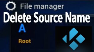 Read more about the article KODI File Mansger, Delete Source File Names